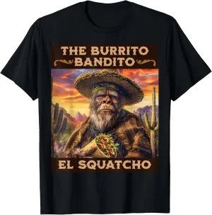 The Burrito Bandito, Bigfoot, Sasquatch, and El Squatcho T-Shirt